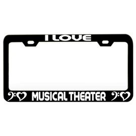 Custom Brother - I Love Musical Theater Music Instrument Steel Metal Black License Tag Holder License Plate Frame, P82