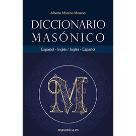 Diccionario masónico: Inglés-Español / Español-Inglés (Spanish Edition)
