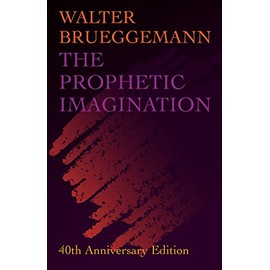The Prophetic Imagination: 40th Anniversary Edition
