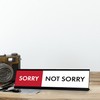 Sorry Not Sorry Desk Sign Designer Series, Novelty Nameplate (2