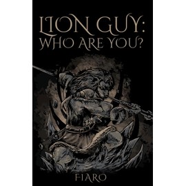 LION GUY: WHO ARE YOU?