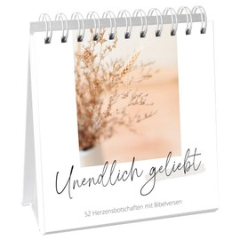 Unendlich geliebt - Aufstellbuch: 52 Herzensbotschaften mit Bibelversen