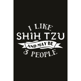 Hiking Logbook - I Like My Shih Tzu And Maybe Like 3 People Dog Lover Gifts: 6" x 9" Travel Size (Hiking Logbooks & Journals), Hiking Journal, Trail ... To Write In, Hiking Gifts, Hiker's Journal
