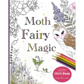 Moth Fairy Magic: A coloring companion to Moth Dust