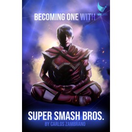 Becoming One With Super Smash Bros.