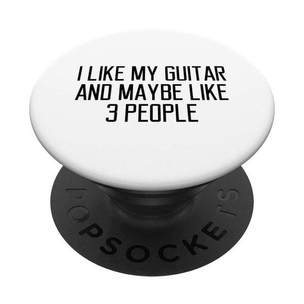 Funny I Like My Guitar And Maybe Like 3 People