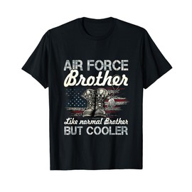 Air Force Brother Like Normal Brother But Cooler Proud USAF T-Shirt