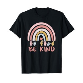 Be Kind ASL Sign Language Deaf SPED Teacher Kids Men Women T-Shirt