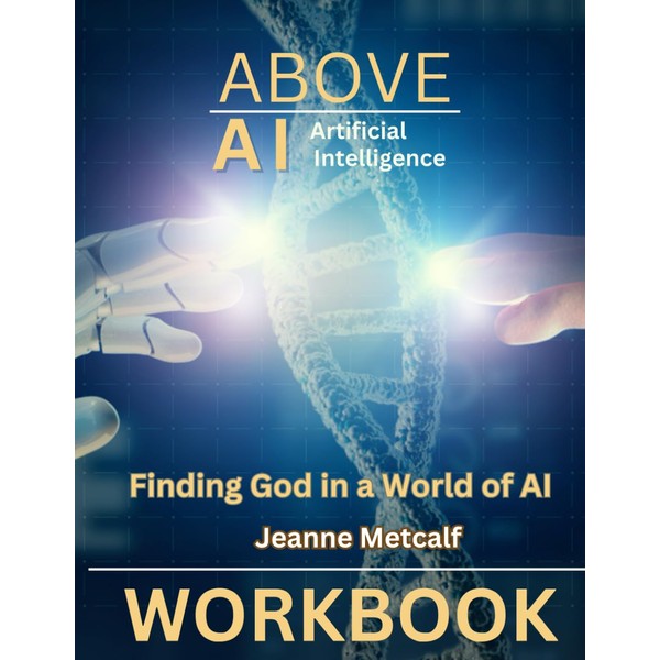 Above Artificial Intelligence: Finding God in a Word of AI