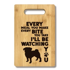 FONDCANYON Pug Dog Mom Gifts, Pug Dog Lover Gift, Gifts For Pug Lovers Mom Women Birthday,Every Meal You Make Every Bite You Take I'll Be Watching You Pug Dog Lover Kitchen Bamboo Cutting Board Decor
