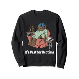 It's Past My Bedtime Sleepy Bear Time Reading Men & Women Sweatshirt