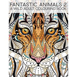 Fantastic Animals 2: A Wild Adult Colouring Book