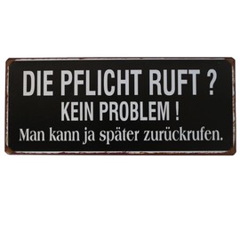 La Finesse – Metal Sign – Die Pflicht Ruft? No Problem. Man Kann Ja Later Back – 30 x 13 cm