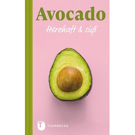 Avocado - Herzhaft & süß
