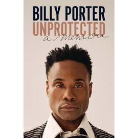 Unprotected: A Memoir