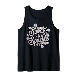 Sweat is my Sparkle - Funny Workout Gym Tank Top