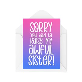 Tongue in Peach Funny Parent Cards | Sorry You Had To Raise My Awful Sister Card | For Mum Dad Siblings Birthday Card Brother Sisters Mother's Day | CBH1050