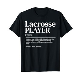 Funny Lacrosse Player quote definition women men kids T-Shirt