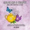 COLOR ME A TEAPOT: WHERE EVERY TEAPOT TELLS A STORY