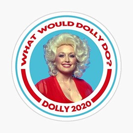 What Would Dolly Do? 2020 Sticker - Sticker Graphic - Auto, Wall, Laptop, Cell, Truck Sticker for Windows, Cars, Trucks