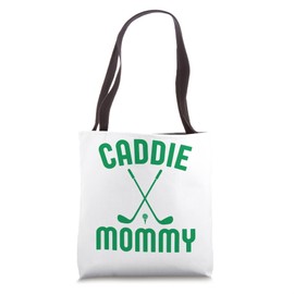 Caddie Mommy Golf Club Cool Golfing Cute Golfer Mom Mother Tote Bag