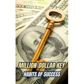 Million-Dollar Key : Habits of Success