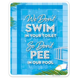 We Don't Swim in Toilet Don't Pee in Our Pool Sign, Funny Pool Sign, 24x30 Inches, Rust Free .063 Aluminum, Fade Resistant, Indoor/Outdoor Use, Made in USA by Sigo Signs