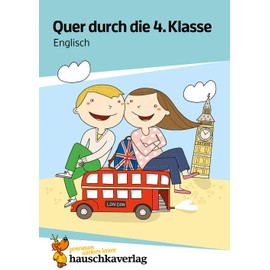 Englisch 4. Klasse Übungsblock: Lesen und schreiben auf Englisch lernen für Kinder, spielerisch wiederholen inklusive Lösungen (Quer durch - Übungshefte und -blöcke, Band 674)