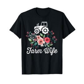 Farm Wife Farmer's Wife Gifts Farmer Farming Tractor T-Shirt