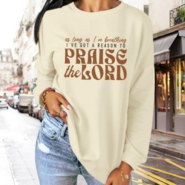 Weripoah Christian Sweatshirts for Women Praise The Lord Jesus Faith Sweatshirts Religious Bible Verse Inspirational Pullover(Apricot,M)