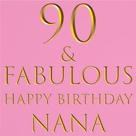 Hunts England - Nana 90th Birthday Card - 90 & Fabulous - Happy Birthday Nana - Still Totally Fabulous Collection - Fun Female Card