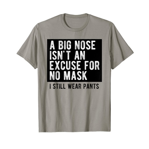 Mens A Big Nose Isn't An Excuse For No Mask