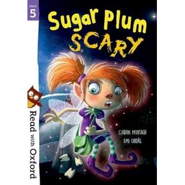 Read with Oxford: Stage 5. Sugar Plum Scary