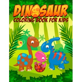 Dinosaur Coloring Book for Kids: 35 Cute Illustrations for Children Ages 3-10