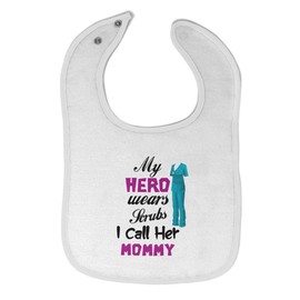 Toddler & Baby Bibs Burp Cloths Mom My Hero Wears Scrubs and I Call Her Mommy Doctor Nurse Cotton Baby Items for Baby Girl & Boy White Design Only
