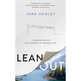 Lean Out: A Meditation on the Madness of Modern Life