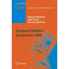 European Robotics Symposium 2008 (Springer Tracts in Advanced Robotics, 44, Band 44)