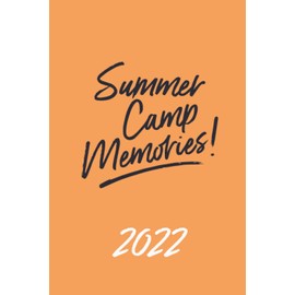 Summer Camp Memories 2022: Remember Your First Camping Trip 6x9in 110page