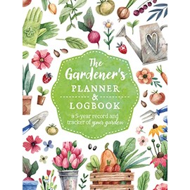 The Gardener's Planner and Logbook: A 5-Year Record and Tracker of Your Garden (Guided Workbooks)