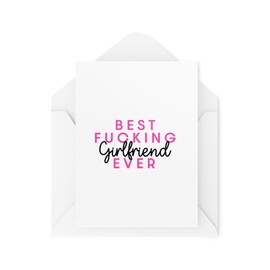 Greetings Cards for Partner - Best F*cking Girlfriend Ever - Unique Greetings Card - Valentines Day Card - Anniversary Cards - CBH1744