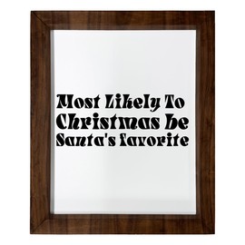 Los Drinkware Hermanos Most Likely To Christmas Be Santa's Favorite - Funny Decor Sign Wall Art In Full Print With Wood Frame, 14X17