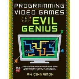 Programming Video Games For The Evil Genius