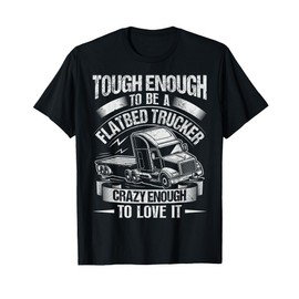 Flatbedder and Flatbed Trucks Quote for a Flatbed Trucker T-Shirt