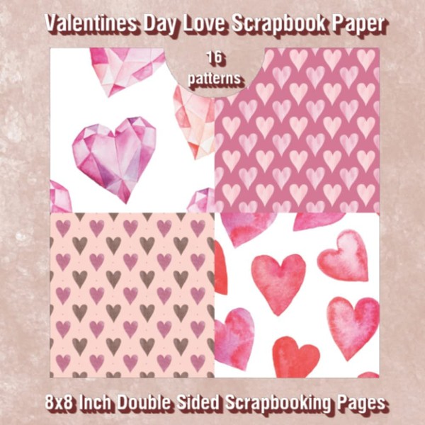 Valentines Day Love Scrapbook Paper: Double Sided Craft Paper For