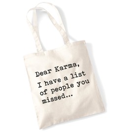 SMARTYPANTS Dear Karma, I have a list of people you missed - Funny Cool Slogan Tote Bag
