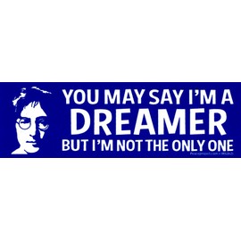 Peace Resource Project You May Say I'm A Dreamer But I'm Not The Only One - John Lennon - Small Bumper Sticker or Laptop Decal (6" X 2")
