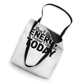 I Don't Have The Energy To Pretend I Like You Today --. Tote Bag