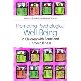 Promoting Psychological Well-Being in Children with Acute and Chronic Illness