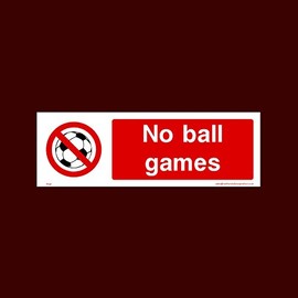 No ball games Plastic Sign with 4 Pre-Drilled Holes (PG24) - No Dogs, Employees, Mobiles, Food & Drink, Vehicle