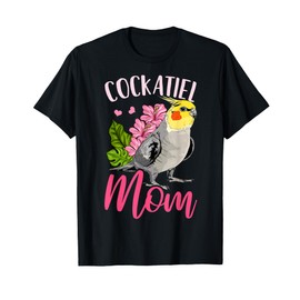 Cockatiel Lover Gift Cockatiel Mom Funny T-Shirt